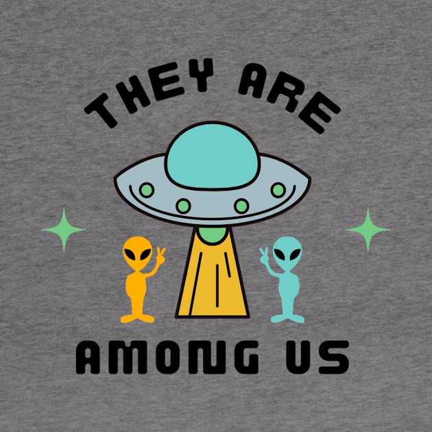 They Are Among Us Apparel by Topher's Emporium